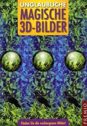  - Unglaubliche magische 3D-Bilder: Finden Sie die verborgenen Bilder