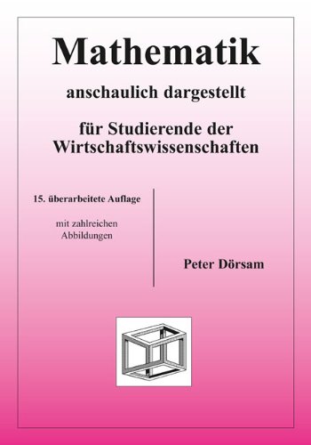 - Mathematik - anschaulich dargestellt - für Studierende der Wirtschaftswissenschaften