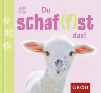  - Du schaf(f)st das!