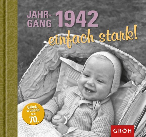 - Jahrgang 1942 einfach stark! Glückwunsch zum 70. Geburtstag