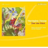 Hesse , Hermann - Über das Glück (gelesen von Hermann Hesse & Grt Westphal)