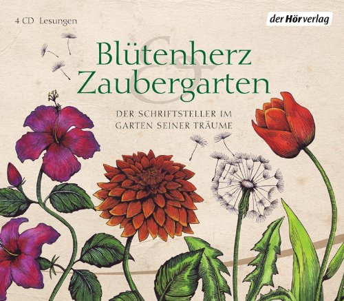  - Blütenherz & Zaubergarten: Der Schriftsteller im Garten seiner Träume