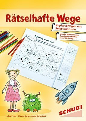 - Rätselhafte Wege: Visuelle Wahrnehmung-Raumlage-Sprachförderung. 5 - 9 Jahre