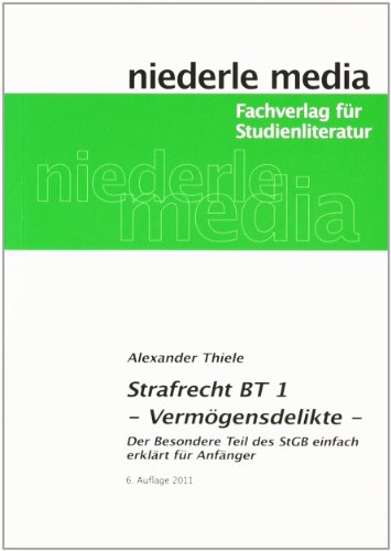  - Strafrecht (BT) 1 Vermögensdelikte: Der Besondere Teil des StGB leicht erklärt für Anfänger