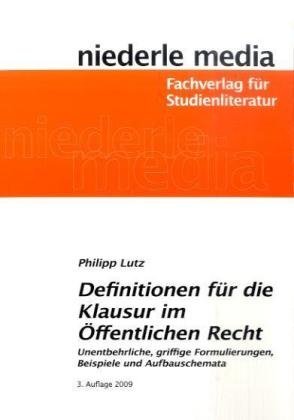 - Definitionen für die Klausur im Öffentlichen Recht: Unentbehrliche, griffige Formulierungen, Beispiele und Aufbauschemata