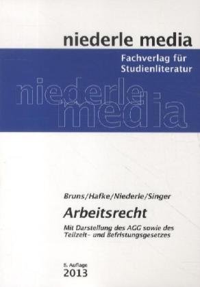 - Arbeitsrecht: Mit Darstellung des AGG sowie des Teilzeit- und Befristungsgesetzes