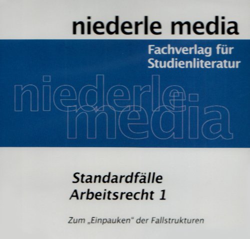  - Standardfälle Arbeitsrecht 1: Zum Einpauken der Fallstrukturen
