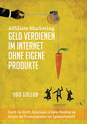 Gollub, Udo - Affiliate Marketing - Geld verdienen im Internet ohne eigene Produkte