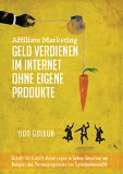 Gollub, Udo - Affiliate Marketing - Geld verdienen im Internet ohne eigene Produkte