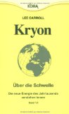 - Kryon - Das Zeiten-Ende: Neue Informationen für persönlichen Frieden - Botschaften gegeben und empfangen in Liebe