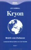 - Kryon - Das Zeiten-Ende: Neue Informationen für persönlichen Frieden - Botschaften gegeben und empfangen in Liebe