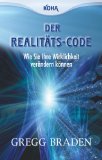 Braden, Greg - Im Einklang mit der göttlichen Matrix: Wie wir mit Allem verbunden sind