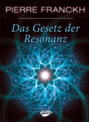 Franckh, Pierre - Das Gesetz der Resonanz