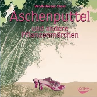  - Aschenputtel. Audio-CD: und andere Pflanzenmärchen
