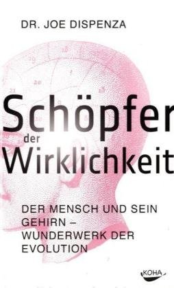 - Schöpfer der Wirklichkeit - Der Mensch und sein Gehirn - Wunderwerk der Evolution