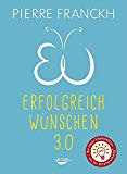  - Die 77 erfolgreichsten Wunschregeln