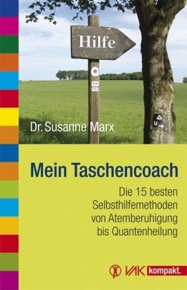 - Mein Taschencoach: Die 15 besten Selbsthilfemethoden von Atemberuhigung bis Quantenheilung