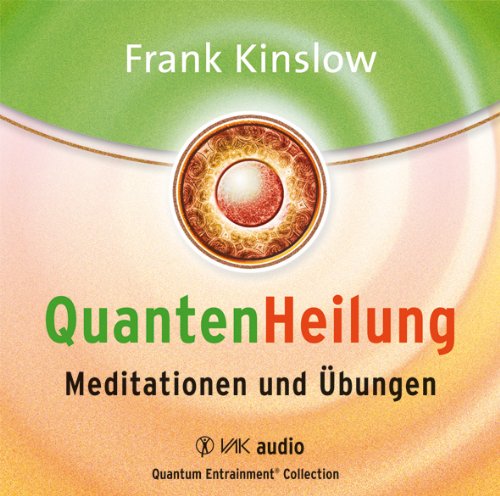 - Quantenheilung - Meditationen und Übungen