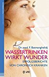  - Wasser, die gesunde Lösung: Ein Umlernbuch