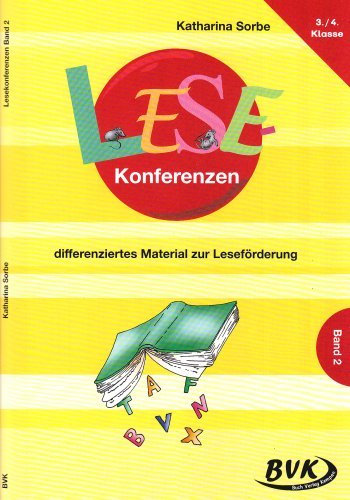  - Lesekonferenzen Band 2: differenziertes Material zur Leseförderung.: differenziertes Material zur Leseförderung. 3./4. Klasse