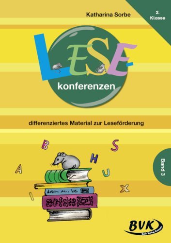 - Lesekonferenzen Band 3: differenziertes Material zur Leseförderung für Fortgeschrittene in Klasse 2