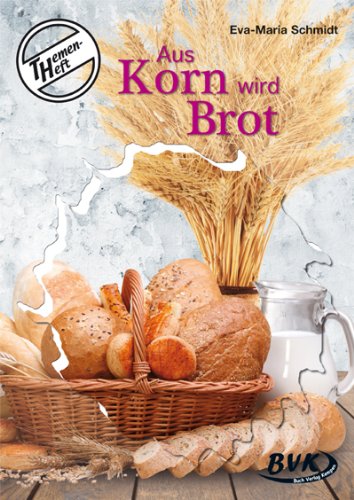 - Themenheft Aus Korn wird Brot