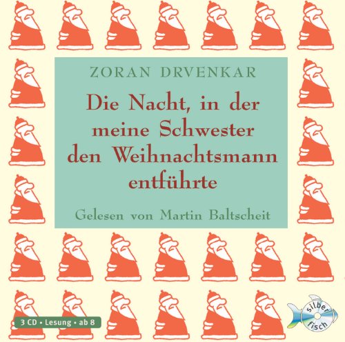 - Die Nacht, in der meine Schwester den Weihnachtsmann entführte: 3 CDs