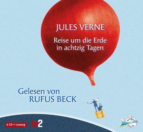  - Reise um die Erde in achtzig Tagen: 6 CDs