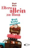  - Wenn die Kinder aus dem Haus sind: Mütter berichten von der Zeit nach dem Auszug