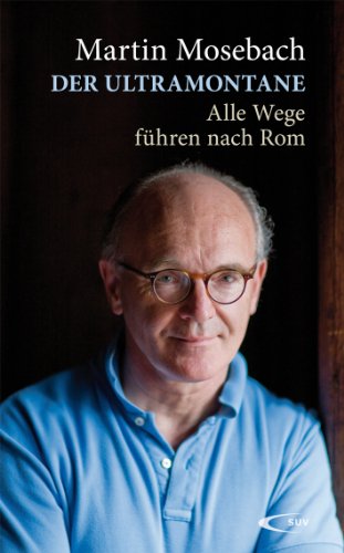 - Der Ultramontane: Alle Wege führen nach Rom