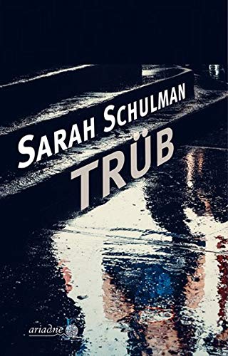 Schulman, Sarah - Trüb