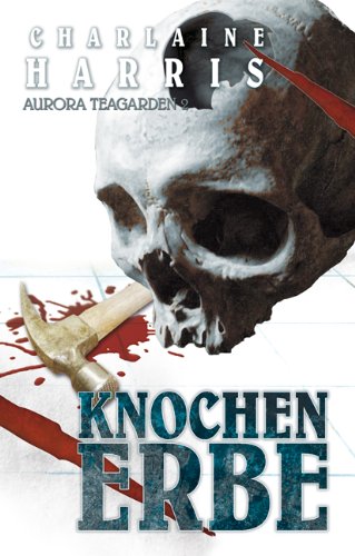 - Knochenerbe: Aurora Teagarden 2