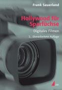 - Hollywood für Sparfüchse: Digitales Filmen (Praxis Film)