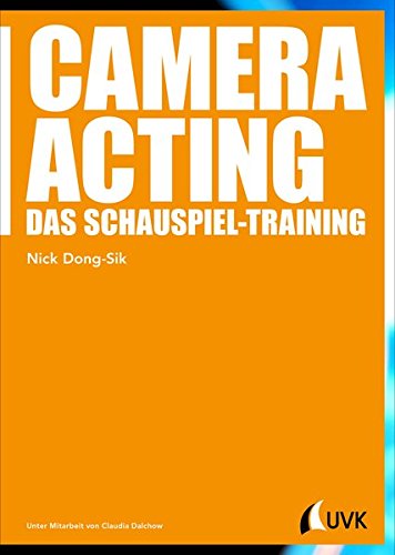 Dong-Sik, Nick - Camera Acting - Das Schauspiel-Training