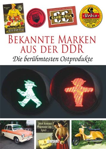  - Berühmte Marken aus der DDR: Berühmte Ostprodukte