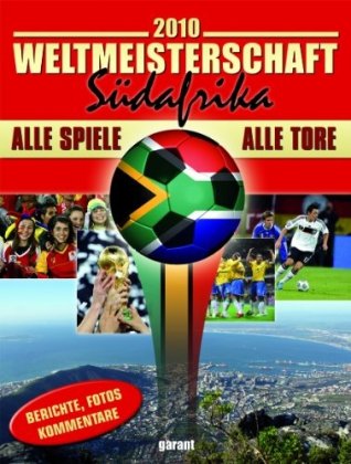 - Fussball Weltmeisterschaft 2010 Südafrika: Alle Spiele - alle Tore. Berichte, Fotos, Kommentare
