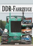  - DDR auf Rädern. Fahrzeuge im Osten