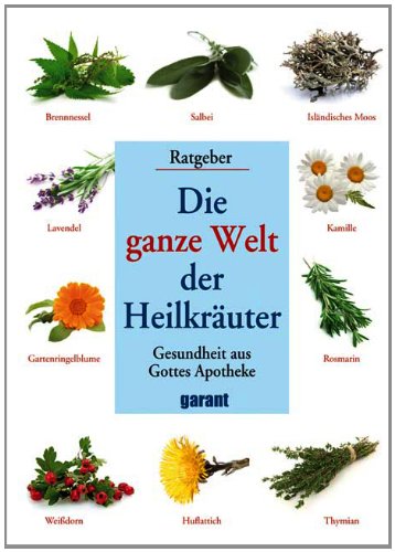 - Die ganze Welt der Heilkräuter