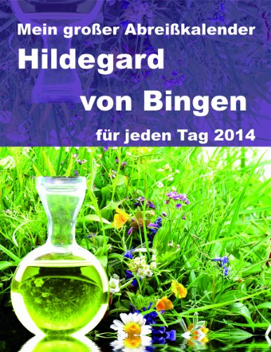  - Mein großer Abreißkalender Hildegard von Bingen 2014