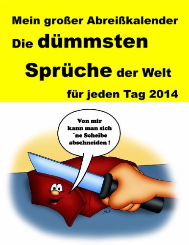 - Mein großer Abreißkalender Die dümmsten Sprüche 2014