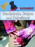 - Stulpen stricken: Kuschelige Accessoires von Hand bis Fuß