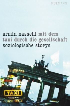  - Mit dem Taxi durch die Gesellschaft. Soziologische Storys: Soziologische Stories