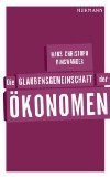  - Man muss dran glauben. Die Theologie der Märkte