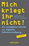  - Sie kennen dich! Sie haben dich! Sie steuern dich!: Die wahre Macht der Datensammler