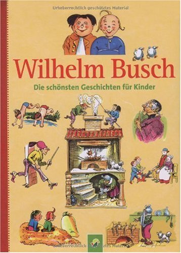  - Wilhelm Busch: Die schönsten Geschichten für Kinder