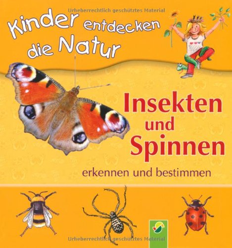 - Insekten und Spinnen erkennen und bestimmen: Kinder entdecken die Natur