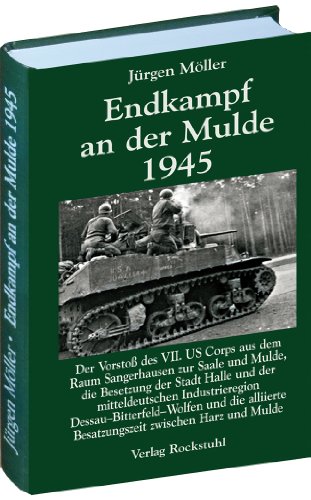- Endkampf an der Mulde 1945 (Jürgen Möller Reihe - Bd. 5)