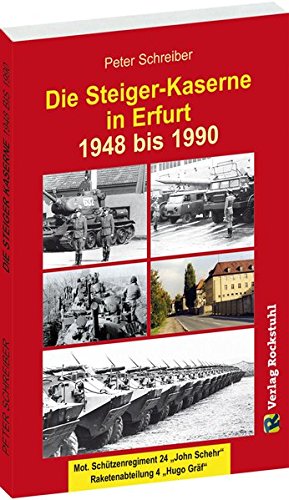 - Die Steiger-Kaserne in Erfurt 1948-1990