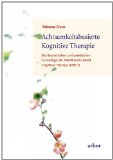 - Achtsamkeit. Befreiung zur Gegenwart: Achtsamkeit, Spiritualität und Vernunft in Psychotherapie und Lebenskunst. Theorie und Praxis