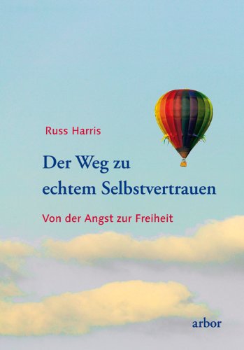 - Der Weg zu echtem Selbstvertrauen: Von der Angst zur Freiheit